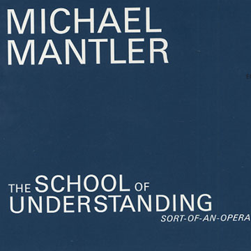 The school of Understanding,Michael Mantler