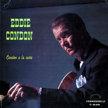 Condon A La Carte,Eddie Condon