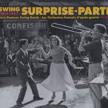 Swing surprise-partie 1945-1957 Les orchestres français d'après guerre, Various Artists