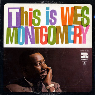 This is Wes Montgomery,Wes Montgomery