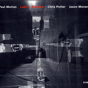Lost in a dream,Jason Moran , Paul Motian
