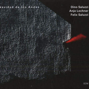 Navidad de los Andes,Anja Lechner , Dino Saluzzi , Felix Saluzzi