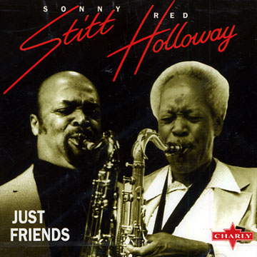 just friends,Red Holloway , Sonny Stitt