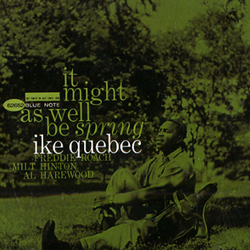 It might as well be spring,Ike Quebec