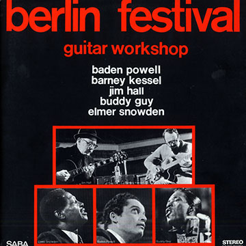 Guitar Workshop,Buddy Guy , Jim Hall , Barney Kessel , Baden Powell , Elmer Snowden