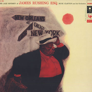 The jazz odyssey of James Rushing ESQ,Buck Clayton , Jimmy Rushing