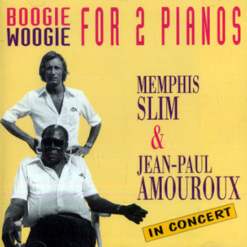 Boogie woogie for 2 pianos,Jean Paul Amouroux , Memphis Slim