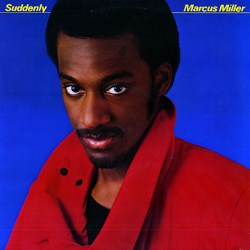 Suddenly,Marcus Miller