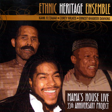 Mama's House Live 35th anniversary project, Ethnic Heritage Ensemble