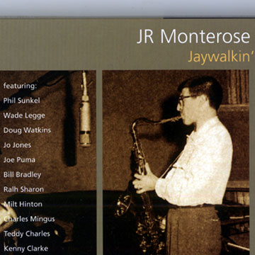 Jaywalkin',J. R. Monterose