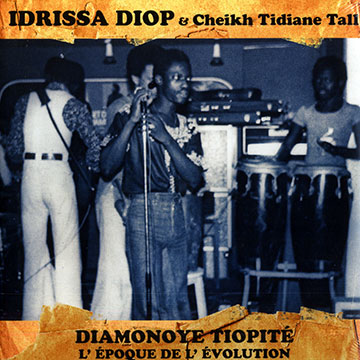 Diamonoye Tiopit: L'epoque de l'evolution,Idrissa Diop