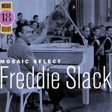 Mosaic select: Freddie Slack,Freddie Slack