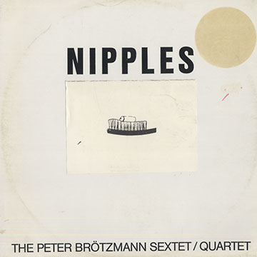 Nipples,Peter Brotzmann