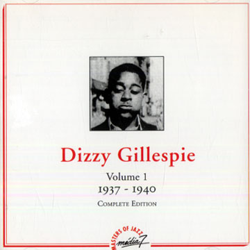 Dizzy Gillespie vol.1 : 1937-1940,Dizzy Gillespie
