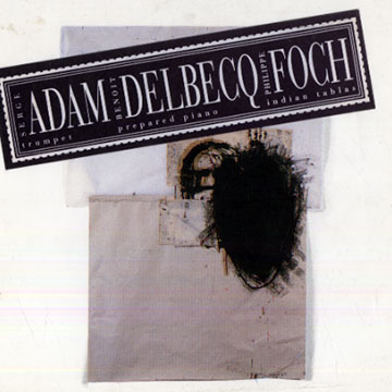 Adam/Delbecq/Foch,Serge Adam , Benoit Delbecq , Philippe Foch
