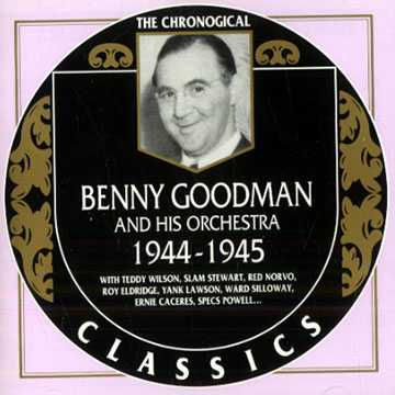 Benny Goodman and his orchestra 1944- 1945,Benny Goodman