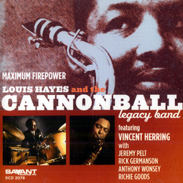 And the Cannonball Legacy Band - Maximum Firepower,Louis Hayes