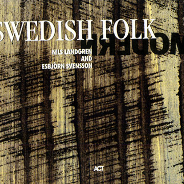 Swedish Folk Modern,Nils Landgren , Esbjorn Svensson