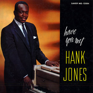 Have you met,Hank Jones