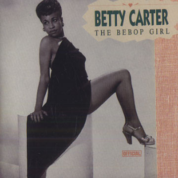 The bebop girl,Betty Carter