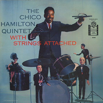 The Chico Hamilton Quintet with strings attached,Chico Hamilton