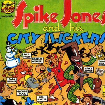 Spike Jones and his City Slickers,Spike Jones