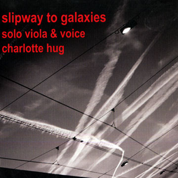 Slipway to galaxies,Charlotte Hug