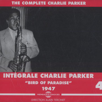 Intégrale Charlie Parker 1947 vol.4,Charlie Parker
