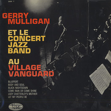 Gerry Mulligan et le Concert Jazz Band au Village Vanguard,Gerry Mulligan