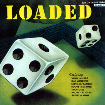 Loaded,Stan Getz , Shelly Manne , Vido Musso
