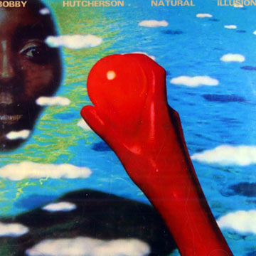 Natural illusions,Bobby Hutcherson