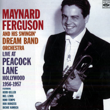 and the Swingin' Dream Band Orchestra Live at the Peacock Lane 1956-1957,Maynard Ferguson