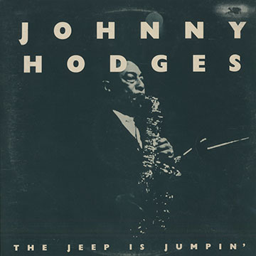 The jeep is jumpin',Johnny Hodges