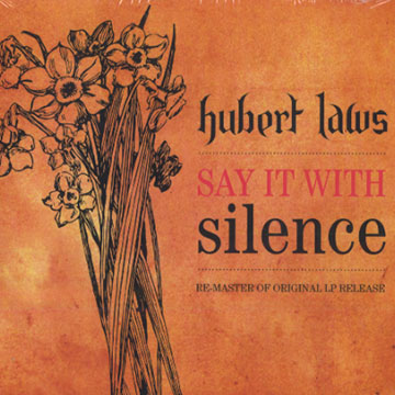 Say It With Silence,Hubert Laws