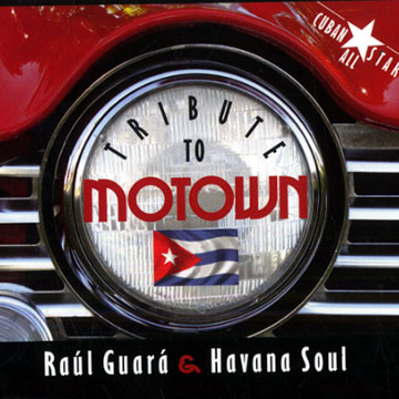 Tribute to Motown,Raul Guara ,   Havana Soul 