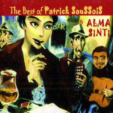 The best of Patrick Saussois & Alma Sinti,Patrick Saussois