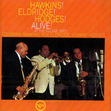 Hawkins! Eldrigde! Hodges! Alive! at the Village Gate,Coleman Hawkins