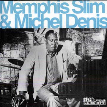 Memphis Slim & Michel Denis,Michel Denis , Memphis Slim