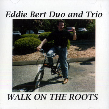 Walk on the roots,Eddie Bert