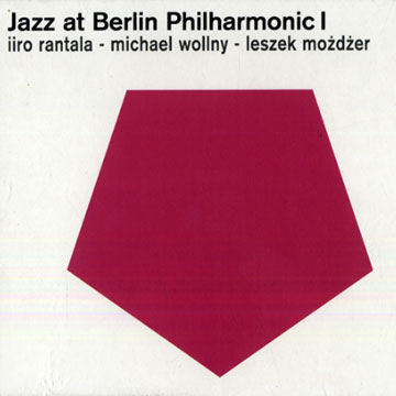 Jazz at Berlin Philharmonic I,Leszek Mozdzer , Iiro Rantala , Michael Wollny