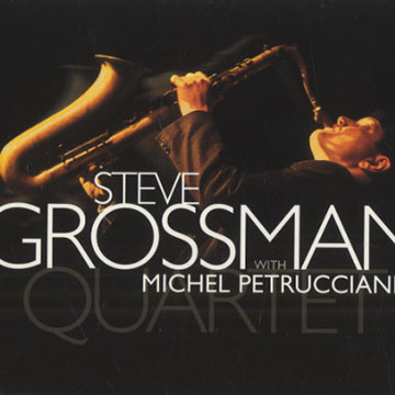 Steve Grossman quartet,Steve Grossman
