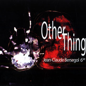 Other thing,Jean-Claude Bersegol