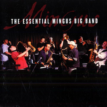 The essential Mingus Big Band, Mingus Big Band