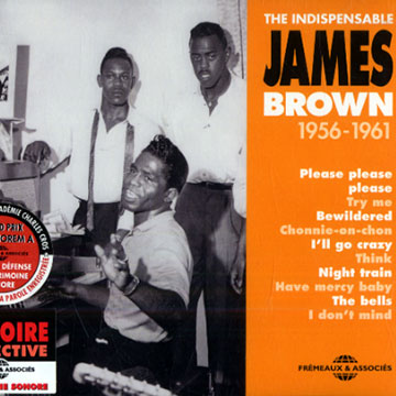 The indispensable James brown 1956-1961,James Brown