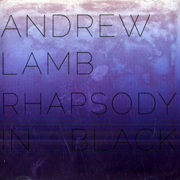 Rhapsody in black,Andrew Lamb