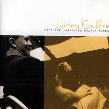 Complete 1947- 1952 Master takes,Jimmy Giuffre