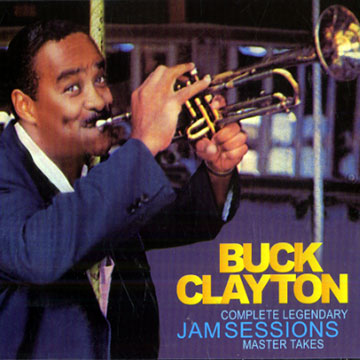 Complete legendary Jam Sessions master takes,Buck Clayton