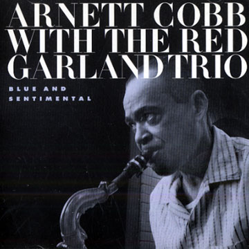 Blue and sentimental,Arnett Cobb , Red Garland