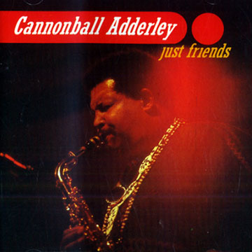Just Friends,Cannonball Adderley