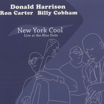 New York cool,Ron Carter , Billy Cobham , Donald Harrison